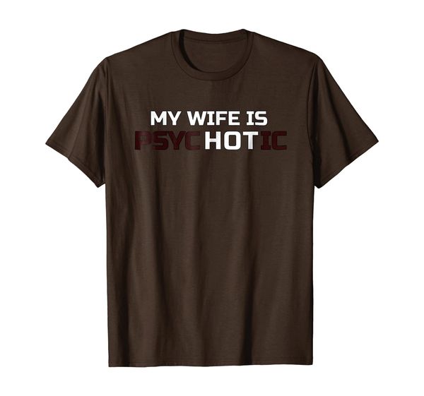 

my wife is psycc t shirt | my wife is illusion funny, White;black