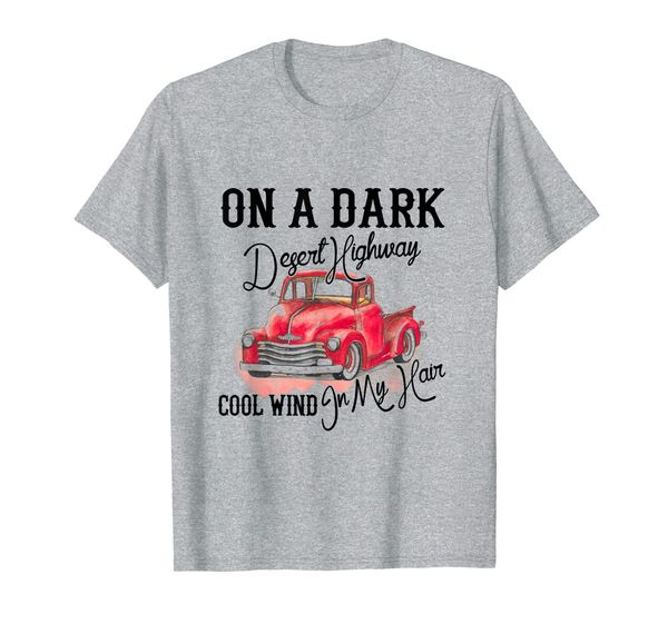 

on a dark desert highway cool wind in my hair farm truck t-shirt, White;black