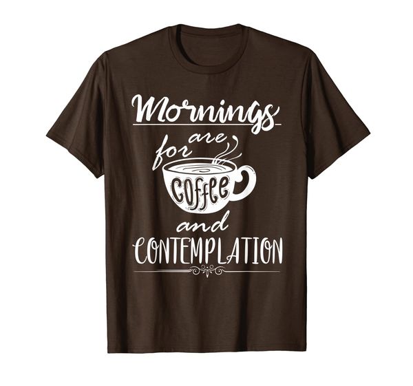 

mornings are for coffee and contemplation barista t-shirt, White;black