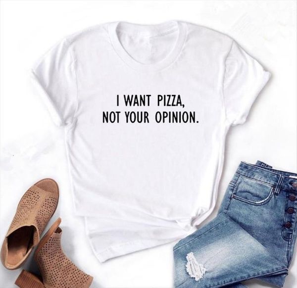 

i want pizza not your women t shirt opinion letter print short sleeve o neck loose ladies tee clothes, White