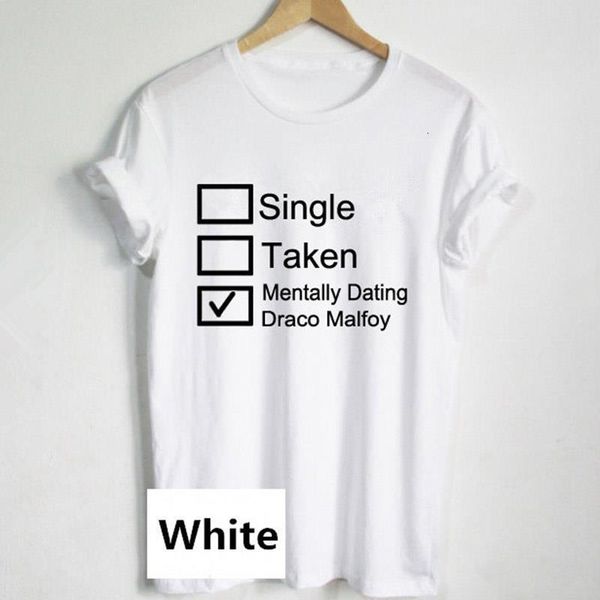 

draco malfoy shirt single tee woman taken mentally dating tumblr women t shirt casual summer funny shirt for female tee, White