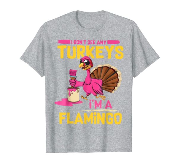 

funny i don't see any turkeys i'm a flamingo t-shirt, White;black