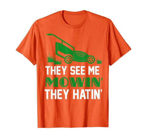 

they see me mowin' they hatin' funny lawn mower gift t-shirt, White;black