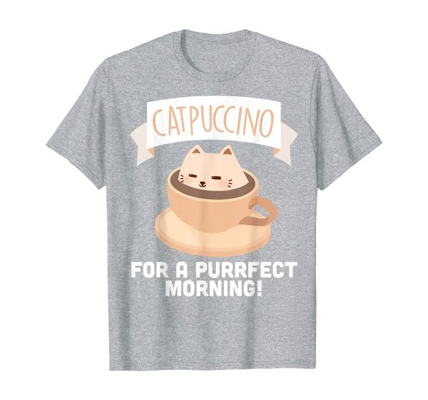 

Catpuccino For A Purrfect Morning | Cute Perfect Cup Cat T-Shirt, Mainly pictures