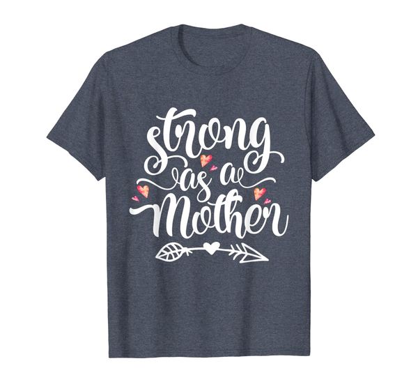 

Strong As A Mother T-Shirt Mothers Day Shirt Gift For Women, Mainly pictures