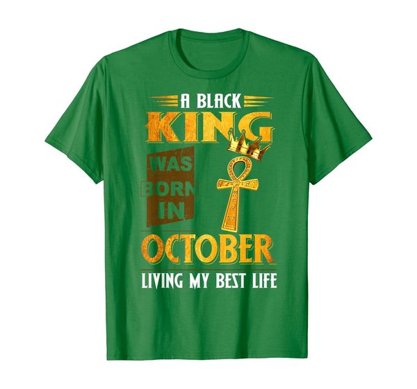 

mens a black king was born in october living my life, White;black