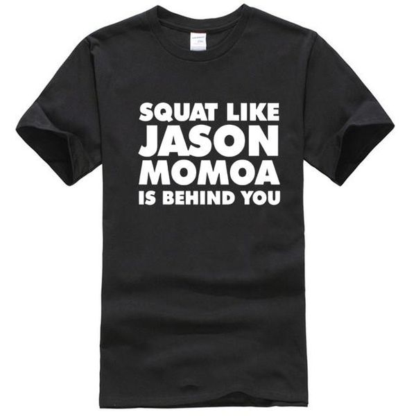 

men's t-shirts squat like jason momoa is behind you shirt, White;black