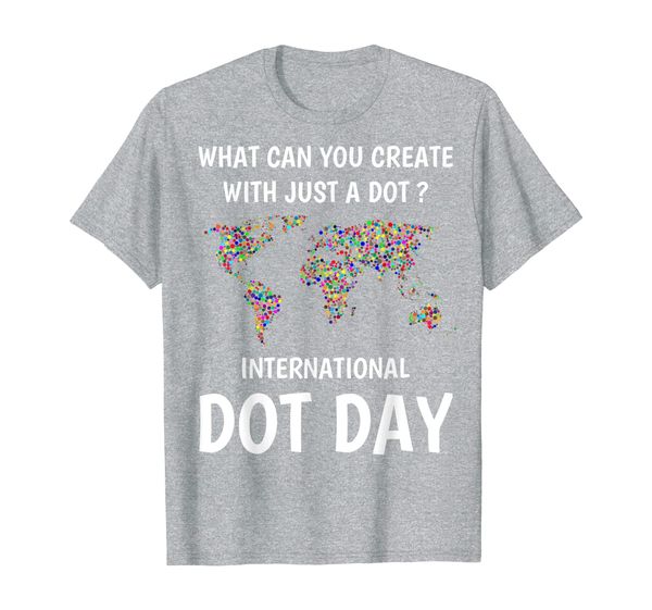 

what can you create with just a dot international dot day t-shirt, White;black