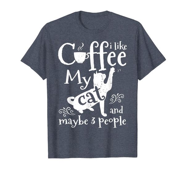 

i like coffee my cat and maybe 3 people t shirt funny gift, White;black