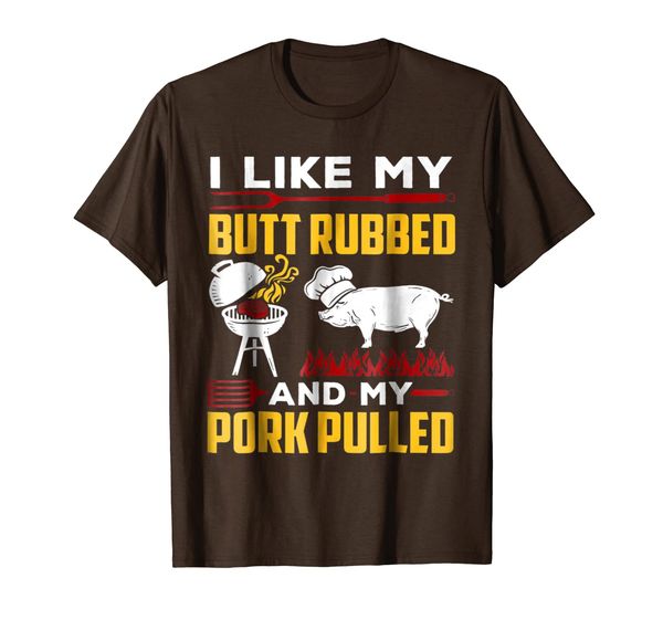 

i like my butt rubbed and my pork pulled t-shirt, White;black