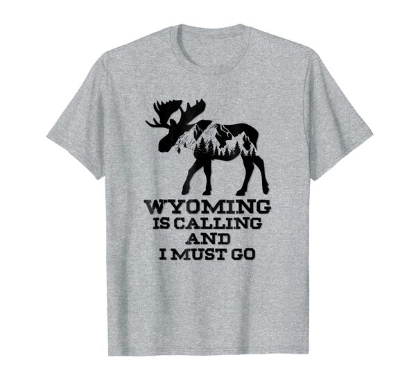 

wyoming is calling and i must go moose and mountains tee, White;black