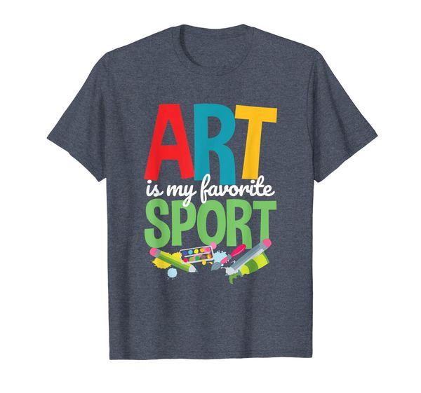 

Art Is My Favorite Sport T-Shirt, Mainly pictures