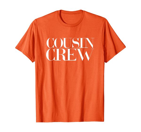 

cousin crew t-shirt kids women men girl funny gift t-shirt, White;black