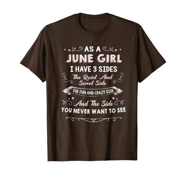 

As a june girl I have 3 sides the quiet and sweet side shirt, Mainly pictures