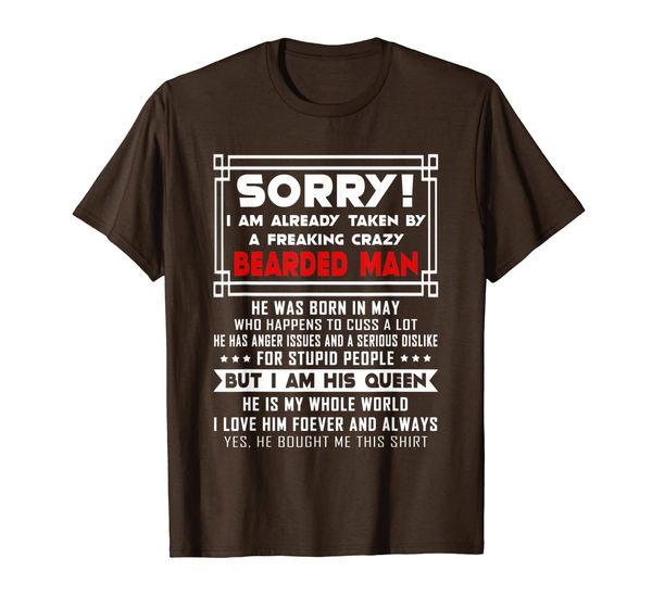 

sorry i am already taken by a freaking may bearded man tee, White;black