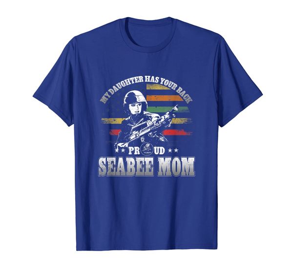 

proud seabee mom t-shirt my daughter has your back, White;black