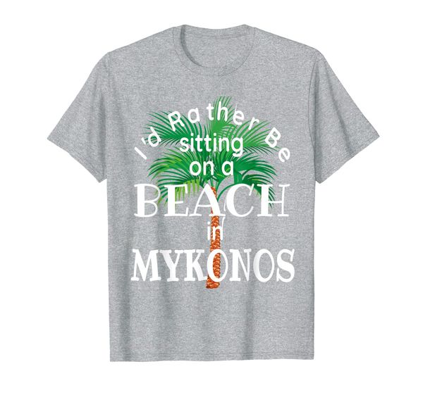 

i'd rather be on a beach in mykonos greek travel souvenirs t-shirt, White;black