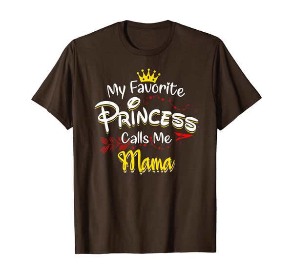

My Favorite Princess Calls Me Mama T-Shirt, Mainly pictures