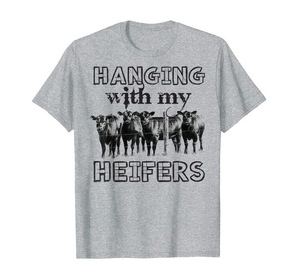 

funny hanging with my heifers t-shirt cattle farmers gift t-shirt, White;black