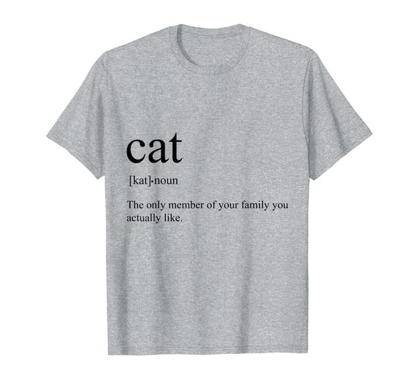 

cat the only member of your family you actually like shirt, White;black