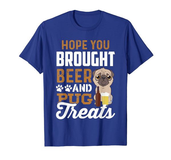 

hope you brought beer and pug treats funny t-shirt, White;black