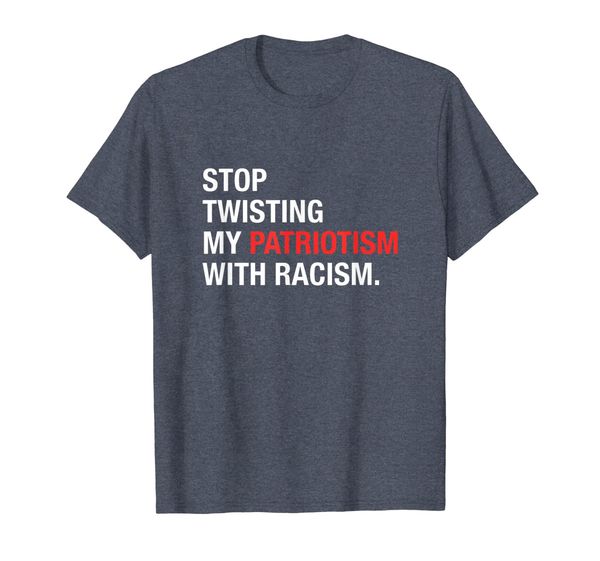 

stwisting my patriotism with racism conservative gift t-shirt, White;black