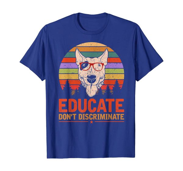 

educate don't discriminate bull terrier shirt, White;black