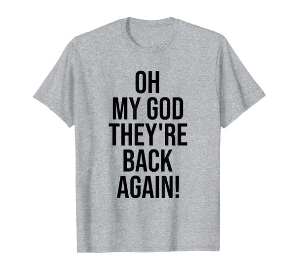 

oh my god they're back again boy band t-shirt, White;black