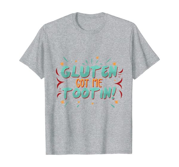 

gluten got me tootin gluten funny t-shirt gift t-shirt, White;black
