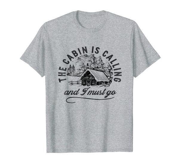 

the cabin is calling and i must go shirt camping t shirt, White;black