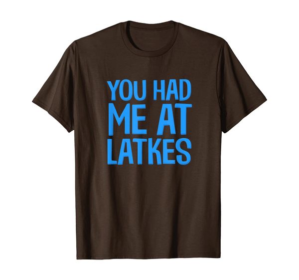 

you had me at latkes jewish holiday chanukah holiday humor t-shirt, White;black