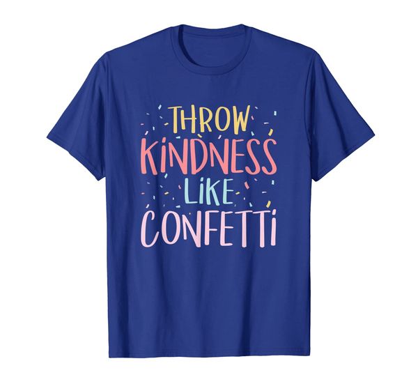 

throw kindness like confetti positive teacher classroom tee, White;black
