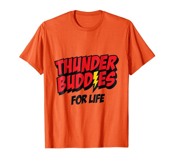 

Thunder buddies for life t-shirt, Mainly pictures