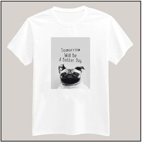 

tomorrow will be a better day dog tshirt for women men cotton casual shirt white tees big size s-xxxl drop ship tz200-422