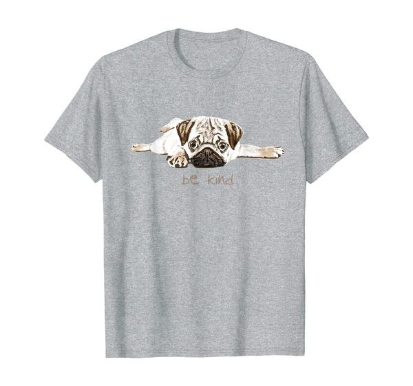 

pug dogs says be kind t-shirt to express kindness, White;black
