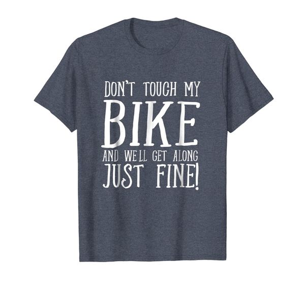 

Funny T-Shirt Don't Touch My Bike And We Will Be Just Fine, Mainly pictures