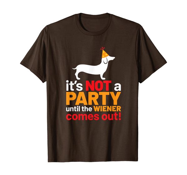 

its not a party until the wiener comes out wiener dog shirt t-shirt, White;black