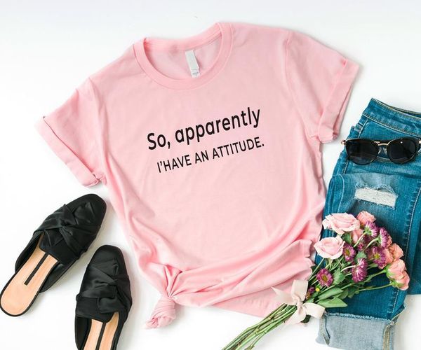 

so apparently i have an attitude funny shirts funny letter aesthetic female clothing fashion cotton o neck short sleeve tees, White
