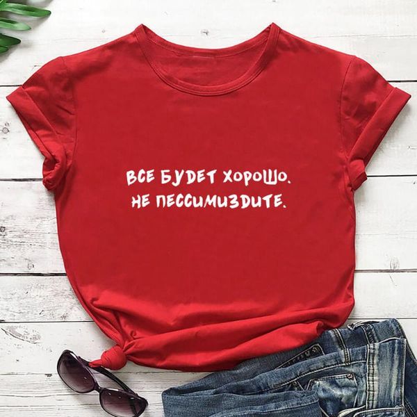 

women's t-shirt everything will be fine russian cyrillic 100%cotton women t shirt funny summer casual short sleeve female slogan, White