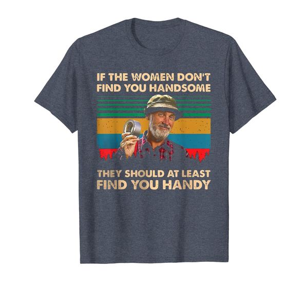 

If The Women Don't Find You Handsome They Should At Least, Mainly pictures