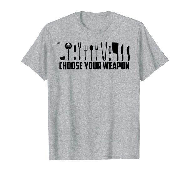 

funny choose your weapon for kitchen chef or cook t-shirt, White;black
