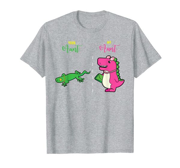

Funny Dinosaur Your Aunt My Aunt T-Shirt For Aunties Gift, Mainly pictures