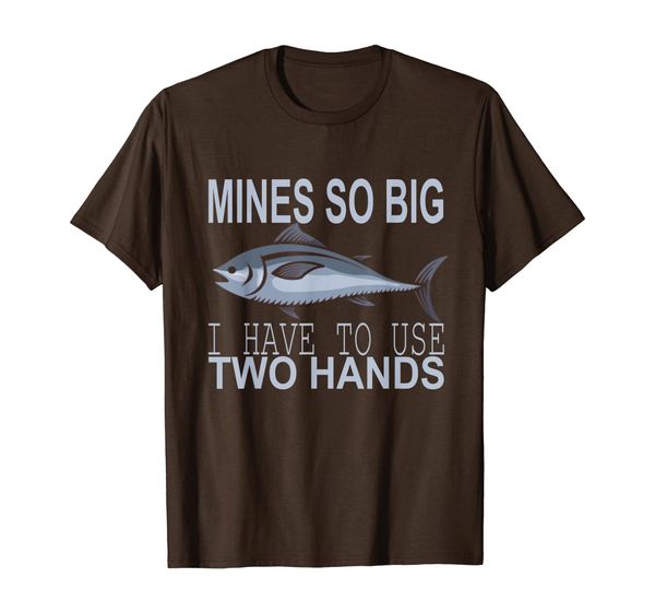 

Mine Is So Big I Have To Use Two Hands T-Shirt, Mainly pictures