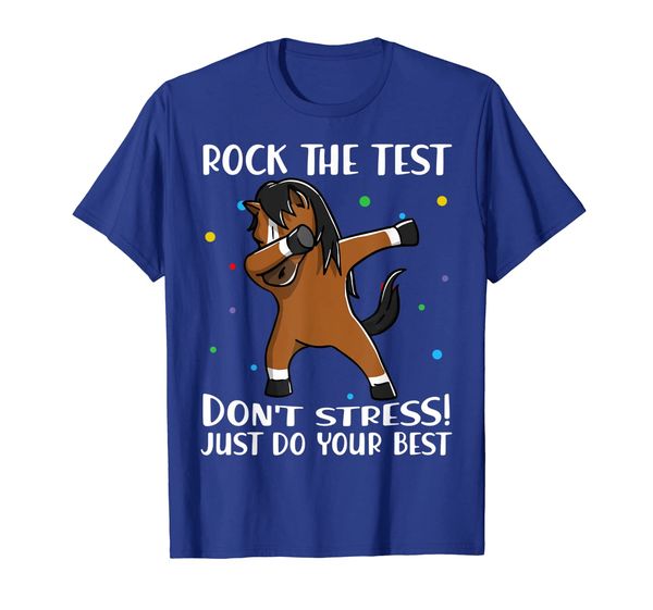 

rock the test don't stress just do your horse tshirt, White;black