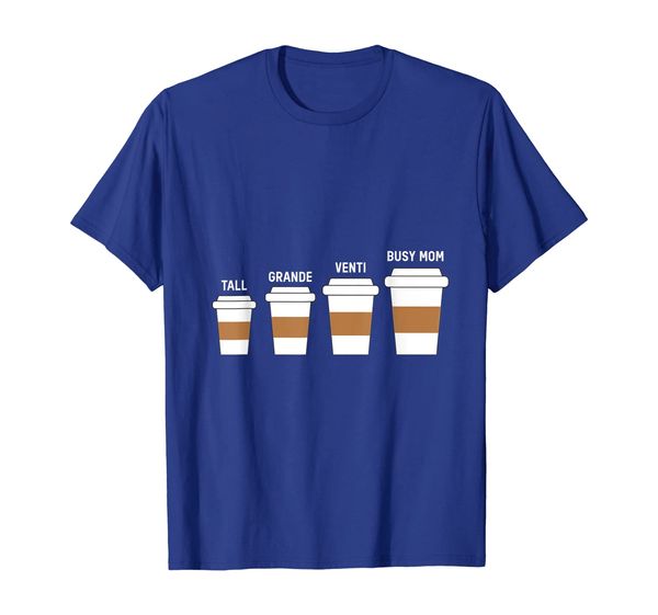 

Busy Mom Needs The Largest Cup Of Coffee Funny Womens TShirt, Mainly pictures