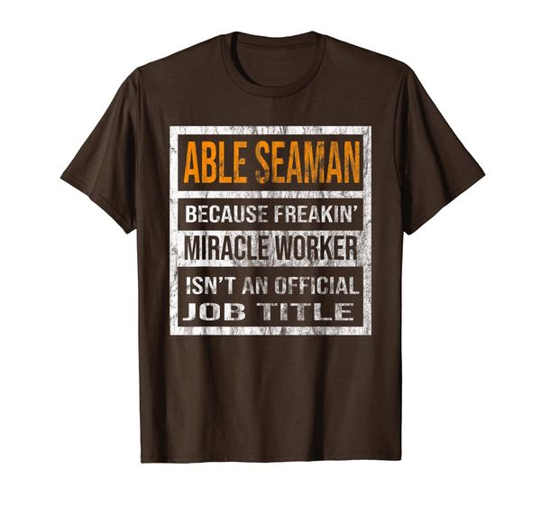 

able seaman because miracle worker funny men women t-shirt, White;black