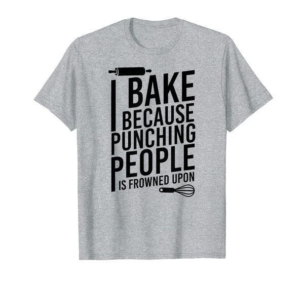 

i bake because punching people is frowned upon funny gift t-shirt, White;black
