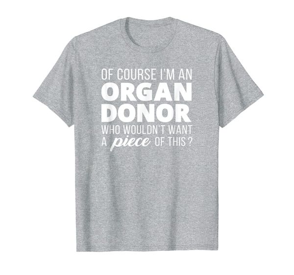 

of course i'm an organ donor t shirt share spare awareness, White;black