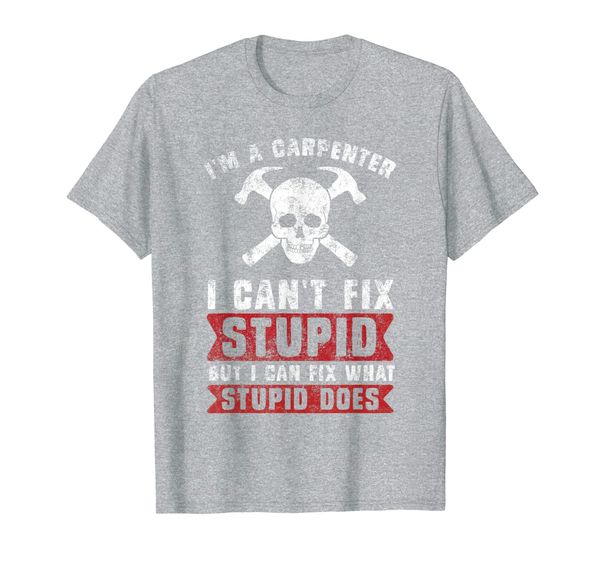 

woodworking carpenter shirt cant fix stupid fathers day gift t-shirt, White;black