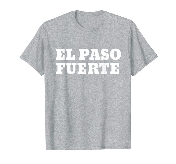 

el paso fuerte el paso texas el paso strong t-shirt, White;black